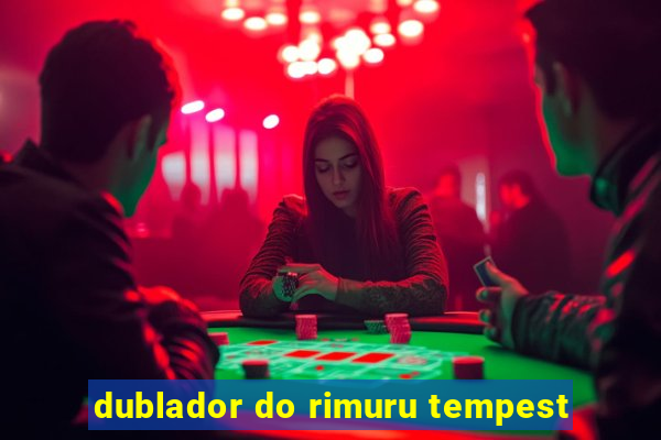 dublador do rimuru tempest